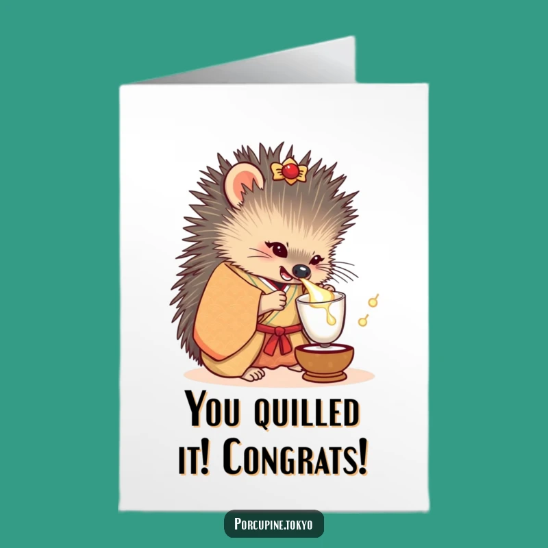 Free Printable Congrats Card: Porcupine Kimono Sake Celebration Humor Downloadable