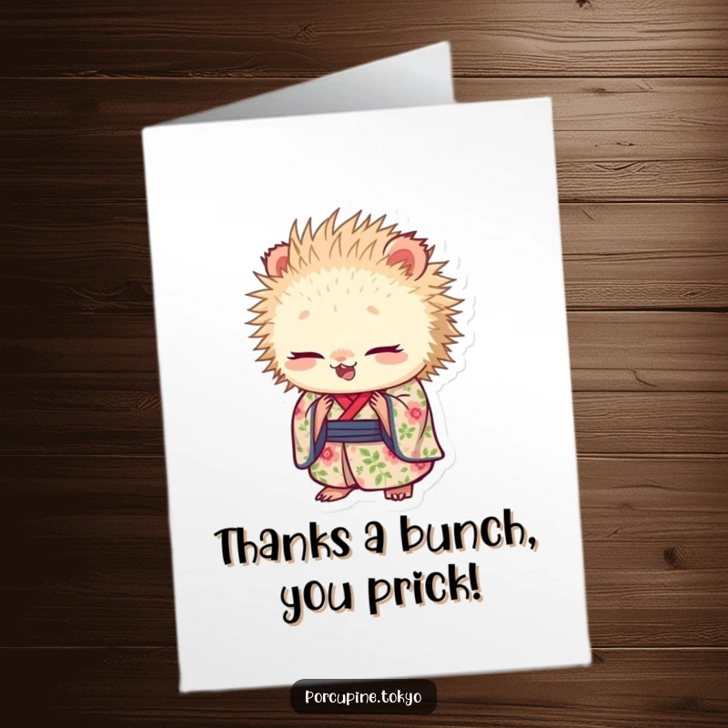 Funny Free Printable Thank You Card: Porcupine in floral kimono bowing gracefully, a humorous downloadable expression of thanks.
